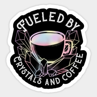 Fueled by Crystals and Coffee - Witchcraft T-Shirt Sticker